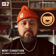 Mint Condition w DJ Randy Ellis and Big Happy (NTS) 8/2/21