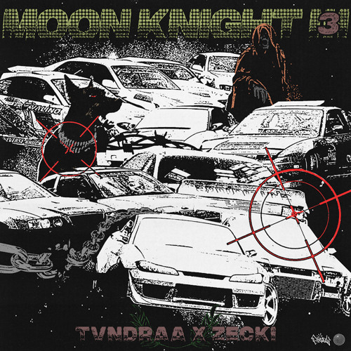 TVNDRAA x ZECKI - MOON KNIGHT 3
