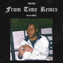 From Time Remix - Yung Tone
