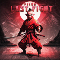 FILBY - LAST FIGHT (FREE DOWNLOAD)