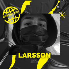 23-#QUICKTIMEVENTS- LARSSON (20.03.22)