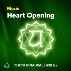 Chakra Balancing Music "Heart Opening" ☯ Binaural Beats | 639 Hz