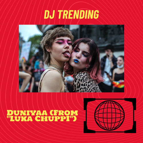 Duniyaa (From "Luka Chuppi")