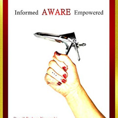 READ KINDLE 🖊️ Informed, Aware, Empowered: A Self-Guided Journey to Clear Paps by  D