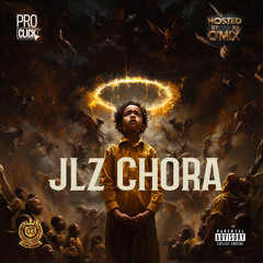 Jlz-Chora (host by Dj O’mix