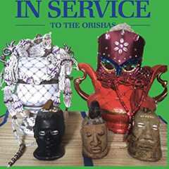 [DOWNLOAD] EPUB 📝 My Life In Service To The Orishas: A Biography About One Man's Rel