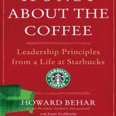 [Get] EPUB ✅ It's Not About the Coffee: Lessons on Putting People First from a Life a