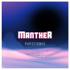 MANTHER - PERFECTG...ZO