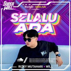 SELALU ADA - 2024 [ RIZKY MUTAHARI X WILL ]#SUPERWILL