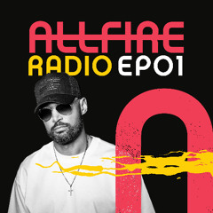 ALL FIRE Radio EP01