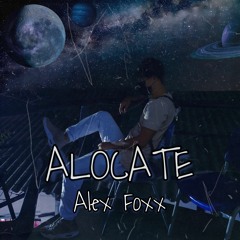 Alocate (Remake) - Alex Foxx