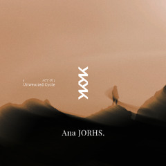 Unwearied Cycle -- Act. IX -- Ana JORHS.