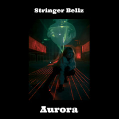 Aurora by Stringer Bellz