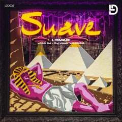 L'OMARI, Juan Valencia, Lobo DJ - Suave (Original Mix) BUY ON BANDCAMP