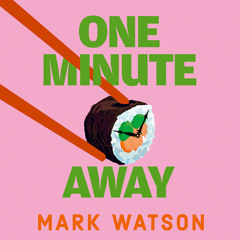 One Minute Away, By Mark Watson, Read by Chris Robb