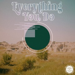 Everything You Do