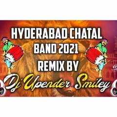 HYDERABAD CHATAL BAND 2021 REMIX BY DJ UPENDER SMILEY@8143128971&7386658834@