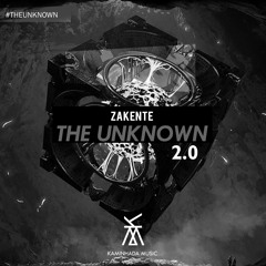 Zakente - The Unknown ( Version 2.0 ) EXCLUSIVE