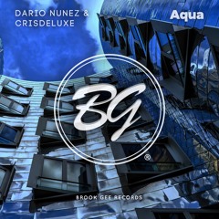 Dario Nunez & Crisdeluxe - Aqua [OUT NOW]
