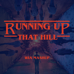 Running Up That Hill (WIA Mashup)