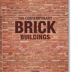 [Get] EBOOK 📑 100 Contemporary Brick Buildings by  Philip Jodidio [PDF EBOOK EPUB KI
