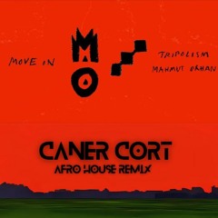 Tripolism & Mahmut Orhan - Move On ( Caner Cort Afro House Remix)