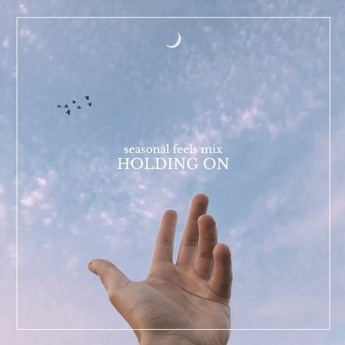 Holding On | Seasonal Feels Mix Vol. 6 (ILLENIUM, Blanke, Seven Lions, Excision & more)