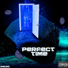 Perfect Time (prod. Benjii Yang)