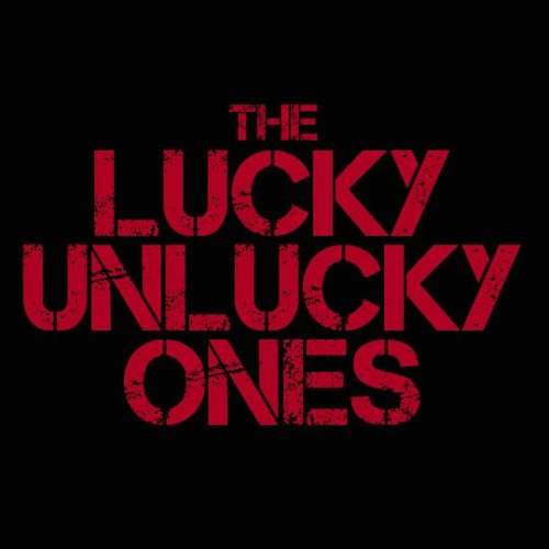 The Lucky Unlucky Ones