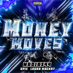 Money Moves feat (Gpie & Logan Mackay)