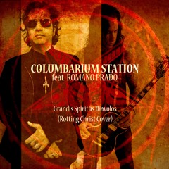 Columbarium Station Feat. Romano Prado - Grandis Spiritus Diavolos (Rotting Christ Cover)