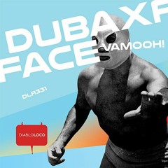 DLR331 Dubaxface - Vamoooh!