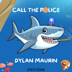 Call The Police (No La Polizia) - Dylan Maurin *FREE DOWNLOAD*