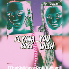 Flyana Boss You Wish [TheKidMave Edition].mp3
