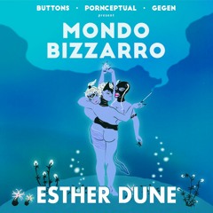 Esther Dune @ Gegen/Buttons/Pornceptual - Mondo Bizzarro
