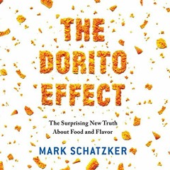 download KINDLE 📃 The Dorito Effect: The Surprising New Truth About Food and Flavor