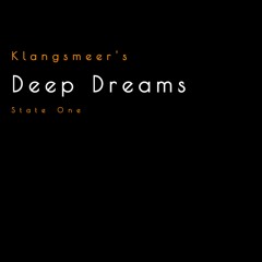 115 - Klangmeer's Deep Dreams - State One