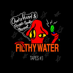 FILTHY WATER TAPES 3