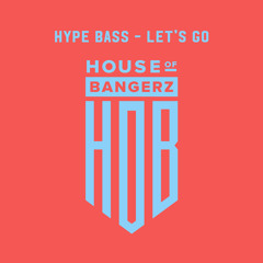 BFF253 Hype Bass - Let's Go (FREE DOWNLOAD)