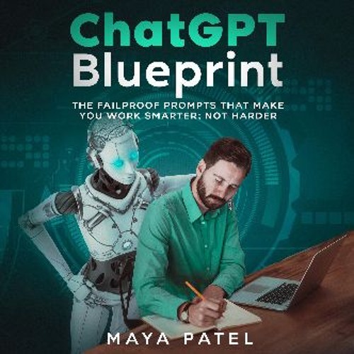 [Ebook] 🌟 ChatGPT Blueprint: The Failproof Prompts That Make You Work Smarter; Not Harder Pdf Eboo