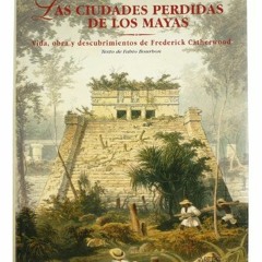 Get [EBOOK EPUB KINDLE PDF] Las ciudades perdidas de los Mayas / The Lost Cities of the Mayas (Spani