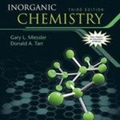 Get EBOOK 💔 Inorganic Chemistry, 3rd Ed. by  GARY MIESSLER DONALD A. TARR  EPUB KIND