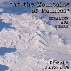 At the Mountains of Madness (disquiet0679)