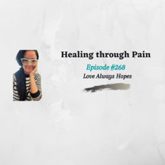 Episode 268 - Love Always Hopes