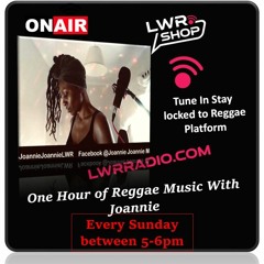 Joannie Reggae Sunday Show On LWR Radio - 25.02.2024
