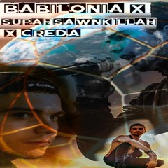 Babilonia X Supahsawnkillah X Creda