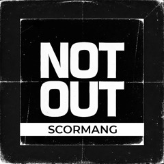 Scormang - "Not Out"