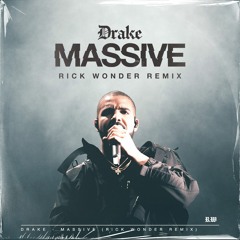 Drake - Massive (Rick Wonder Remix)