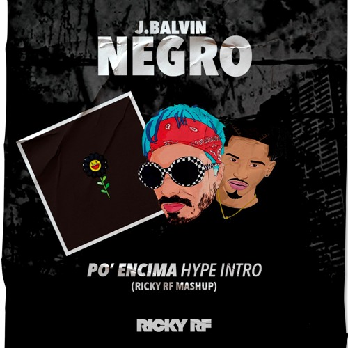 J.Balvin - Negro (Po' Encima Hype Intro) [Ricky RF Mashup]