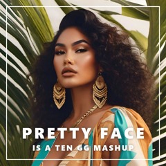 Pretty Face Is A Ten (GG Mashup)